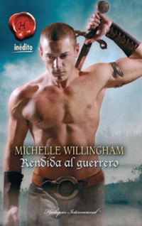 Rendida al guerrero - Michelle Willingham - E-Book