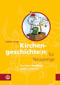 Kirchengeschichte(n) für Neugierige - Vogt Fabian - E-Book