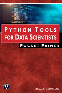 Python Tools for Data Scientists Pocket Primer - Mercury Learning and Information - E-Book