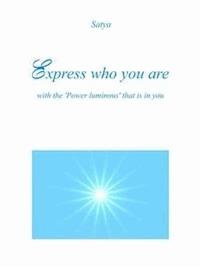 Express who you are - Satya - E-Book