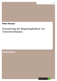 Erweiterung der Klagemöglichkeit von Umweltverbänden - Peter Krause - E-Book