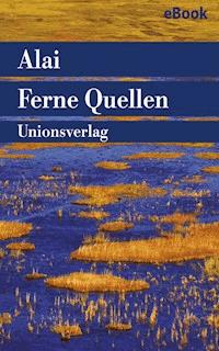 Ferne Quellen - Alai - E-Book