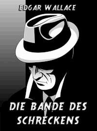 Die Bande des Schreckens - Edgar Wallace - E-Book + Hörbuch