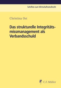 Das strukturelle Integritätsmissmanagement als Verbandsschuld - Christina Ost - E-Book