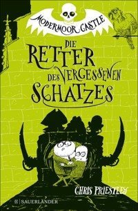 Modermoor Castle 2 – Die Retter des vergessenen Schatzes - Chris Priestley - E-Book