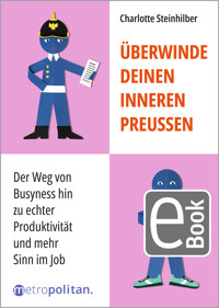 Überwinde deinen inneren Preußen - Charlotte Steinhilber - E-Book