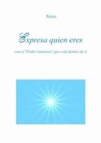Expresa quien eres - Satya - E-Book