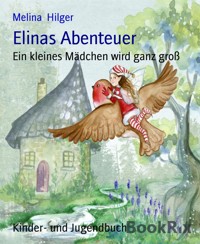 Elinas Abenteuer - Melina Hilger - E-Book