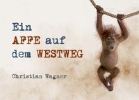 Ein Affe auf dem Westweg - Christian  Wagner - E-Book
