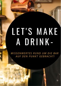 Gastronomie Coach Let`s make a Drink - Andreas Möbius - E-Book
