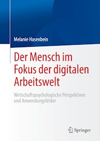 Der Mensch im Fokus der digitalen Arbeitswelt - Melanie Hasenbein - E-Book