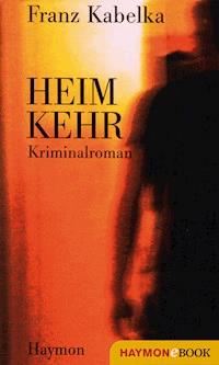 Heimkehr - Franz Kabelka - E-Book