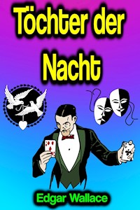 Töchter der Nacht - Edgar Wallace - E-Book