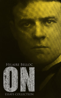 On (Essays Collection) - Hilaire Belloc - E-Book