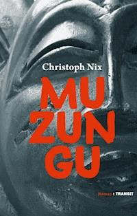 Muzungu - Christoph Nix - E-Book