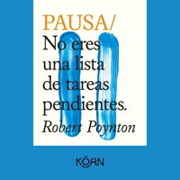 PAUSA - No eres una lista de tareas pendientes (Completo) - Robert Poynton - Hörbuch