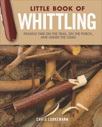 Little Book of Whittling Gift Edition - Chris Lubkemann - E-Book