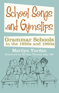 School Songs and Gym Slips - Marilyn Yurdan - E-Book