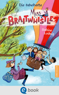 Miss Braitwhistle 1. Die fabelhafte Miss Braitwhistle - Sabine Ludwig - E-Book