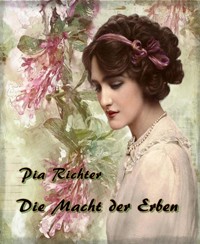 Die Macht der Erben - Pia Richter - E-Book
