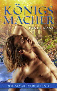 Königsmacher - Tanja Rast - E-Book