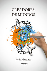 Creadores de mundos - Jesús Martínez - E-Book