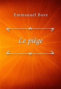 Le piège - Emmanuel Bove - E-Book