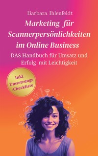 Marketing für Scannerpersönlichkeiten im Online Business - Barbara Ihlenfeldt - E-Book