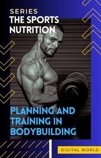 Planning and training in bodybuilding -  - E-Book