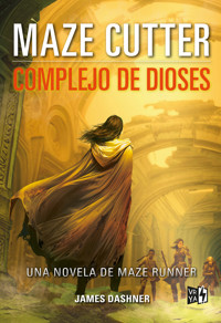 Maze Cutter: Complejo de Dioses - James Dashner - E-Book