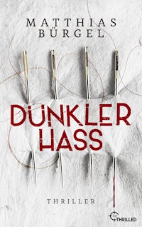 Dunkler Hass - Matthias Bürgel - E-Book