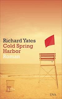 Cold Spring Harbor - Richard Yates - E-Book