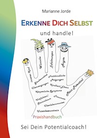 Erkenne Dich Selbst und handle! - Marianne Jorde - E-Book