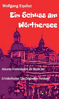 Ein Schuss am Wörthersee - Wolfgang Equiluz - E-Book