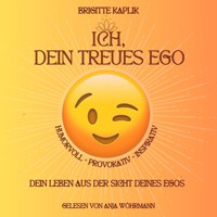 Ich dein treues Ego - Brigitte Kaplik - Hörbuch