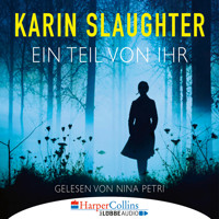 Ein Teil von ihr (Ungekürzt) - Karin Slaughter - Hörbuch