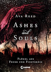 Ashes and Souls (Band 2) - Flügel aus Feuer und Finsternis - Ava Reed - E-Book