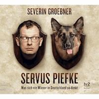 Servus Piefke - Severin Groebner - Hörbuch