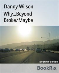 Why...Beyond Broke/Maybe - Danny Wilson - E-Book