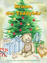 Bruno, der Teddybär - Bettina Kienitz - E-Book