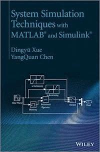 System Simulation Techniques with MATLAB and Simulink - Dingy¿ Xue - E-Book