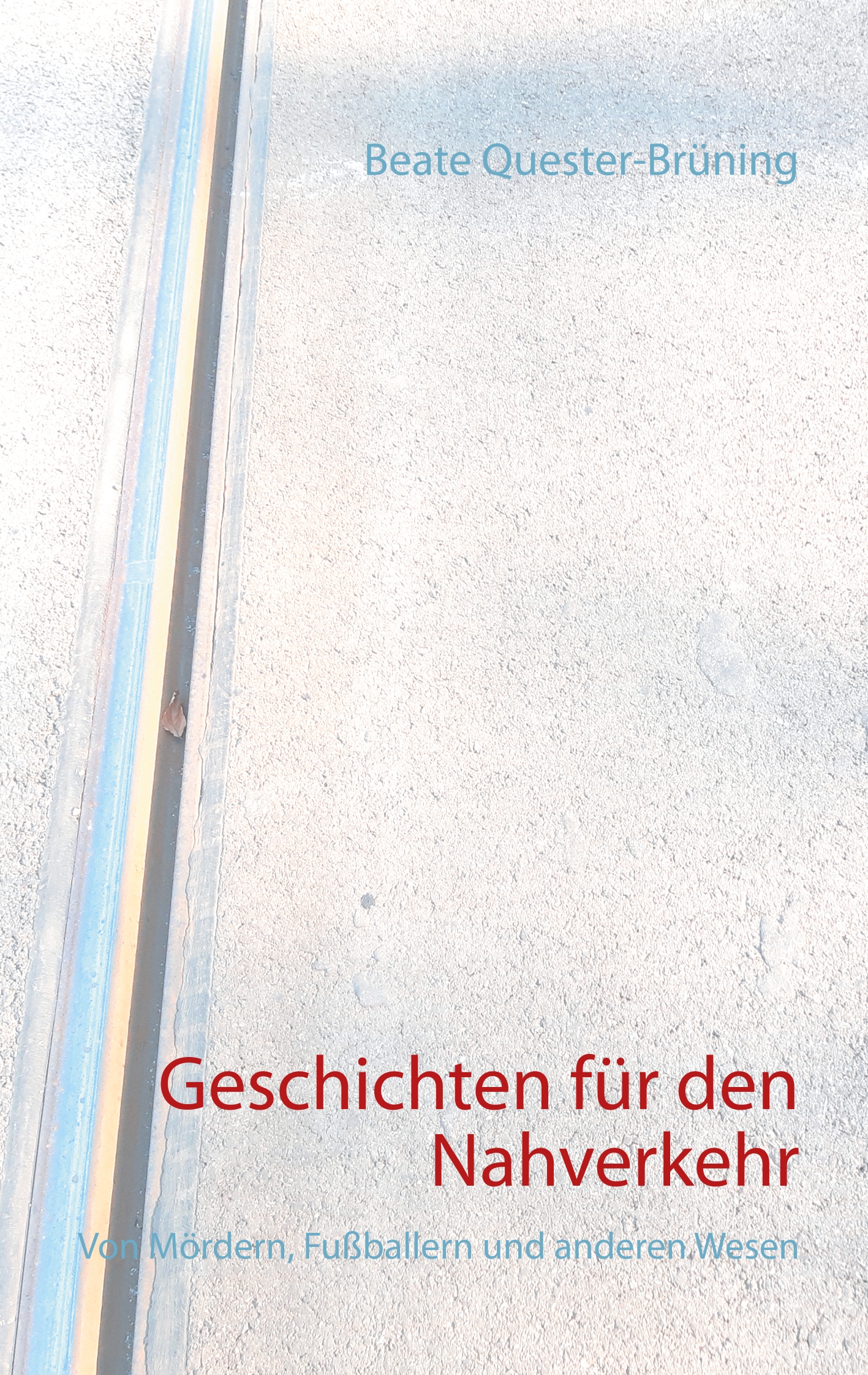 Geschichten für den Nahverkehr - Beate Quester-Brüning - E-Book