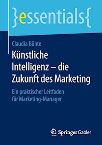 Künstliche Intelligenz – die Zukunft des Marketing - Claudia Bünte - E-Book