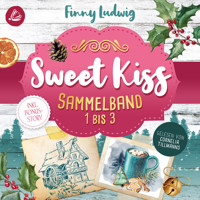 Sweet Kiss: Sammelband 1-3 (inkl. neuer Bonusstory) - Finny Ludwig - Hörbuch