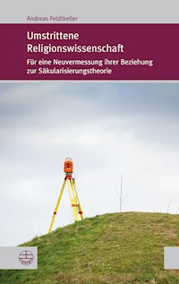 Umstrittene Religionswissenschaft - Andreas Feldtkeller - E-Book