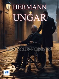 Les sous-hommes - Hermann Ungar - E-Book