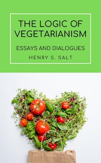 The Logic of Vegetarianism - Henry S. Salt - E-Book