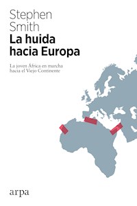 La huida hacia Europa - Stephen Smith - E-Book
