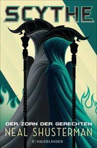 Scythe – Der Zorn der Gerechten - Neal Shusterman - E-Book