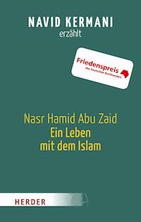 Nasr Hamid Abu Zaid - Ein Leben mit dem Islam -  - E-Book